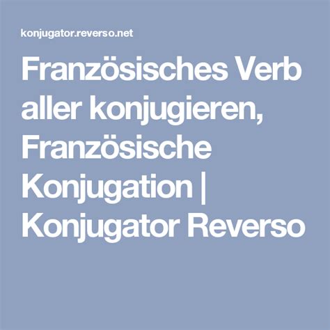 konjugator französisch|aller konjugieren französisch.